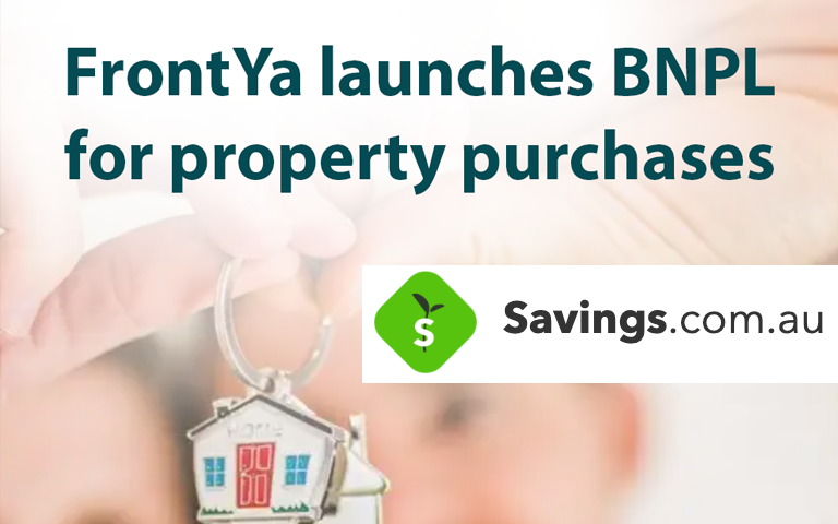 Savings.com.au: FrontYa launches BNPL for property purchases